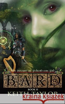 Bard II: The Return of Felimid Mac Fal! Keith Taylor 9781645402626 Speaking Volumes - książka