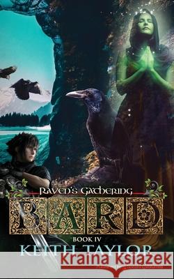 Bard IV: Ravens' Gathering Keith Taylor 9781645402930 Speaking Volumes - książka