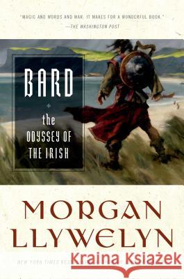 Bard: The Odyssey of the Irish Morgan Llywelyn 9780765334886 Tor Books - książka