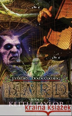 Bard V: Felimid's Homecoming Keith Taylor 9781645402992 Speaking Volumes - książka