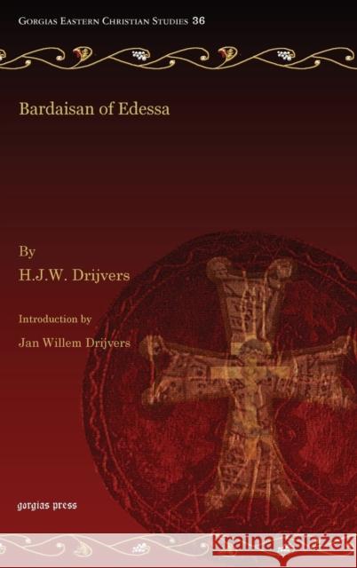 Bardaisan of Edessa H.J.W. Drijvers 9781463201883 Gorgias Press - książka