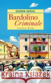 Bardolino Criminale Grägel, Gudrun 9783839203286 Gmeiner-Verlag