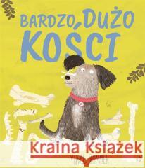 Bardzo dużo kości Yuval Zommer, Yuval Zommer, Katarzyna Biegańska 9788381414821 Dwukropek - książka