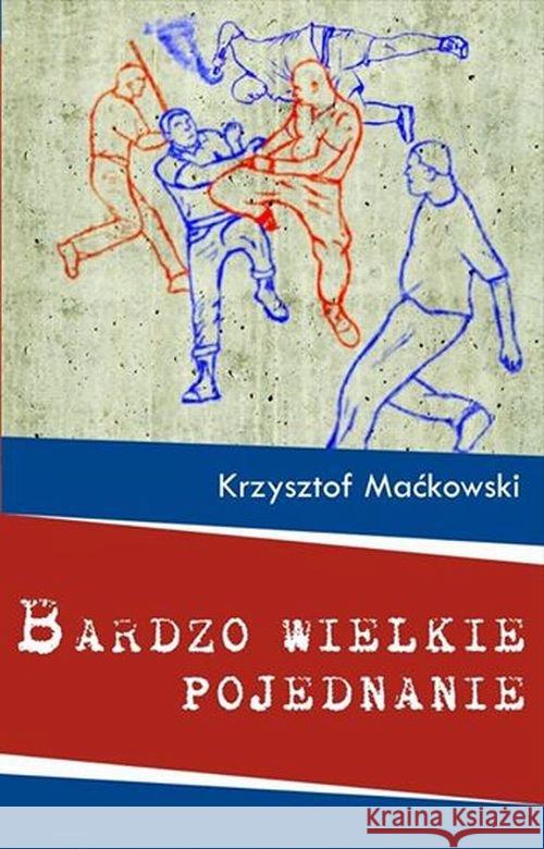 Bardzo wielkie pojednanie Maćkowski Krzysztof 9788362222650 Papierowy Motyl - książka