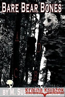 Bare, Bear Bones M. Susan Thuillard 9781463409548 Authorhouse - książka