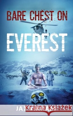 Bare Chest on Everest Jay Vikram 9781648057267 Notion Press - książka