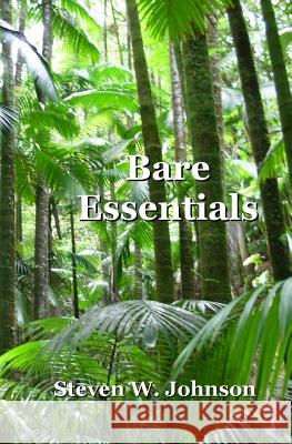 Bare Essentials Steven W. Johnson 9781530864140 Createspace Independent Publishing Platform - książka