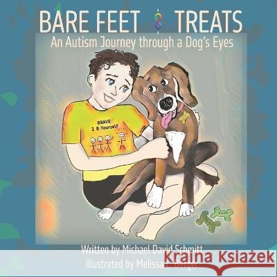 Bare Feet and Treats: An Autism Journey through a Dog's Eyes Michael David Schmitt, Melissa L Berger 9798365599604 Independently Published - książka