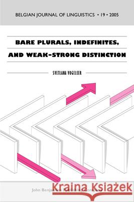 Bare Plurals, Indefinites, and Weak-Strong Distinction Svetlana Vogeleer   9789027226792 John Benjamins Publishing Co - książka