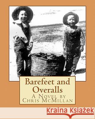 Barefeet and Overalls Chris McMillan 9781456585334 Createspace - książka