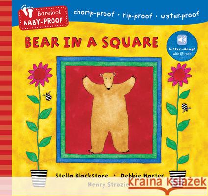 Barefoot Baby-Proof: Bear in a Square Stella Blackstone, Debbie Harter 9798888593103 Barefoot Books Ltd - książka