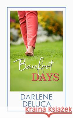 Barefoot Days Darlene DeLuca 9781544984551 Createspace Independent Publishing Platform - książka