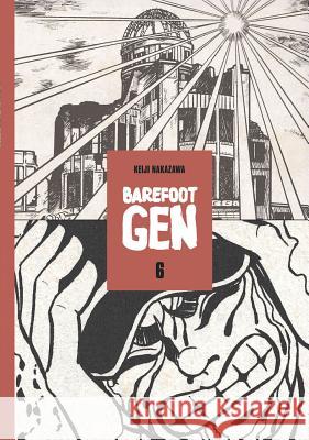 Barefoot Gen, Volume 6: Writing the Truth Nakazawa, Keiji 9780867195972 Last Gasp - książka