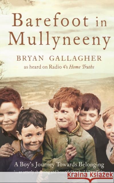 Barefoot in Mullyneeny: A Boy's Journey Towards Belonging Bryan Gallagher 9780007220885 HARPERCOLLINS PUBLISHERS - książka