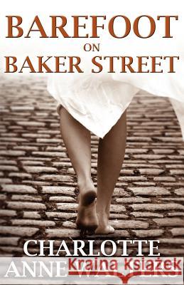 Barefoot on Baker Street Walters, Charlotte Anne 9781780920122  - książka
