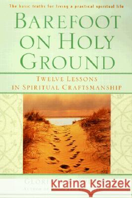 Barefoot on Holy Ground: Twelve Lessons in Spiritual Craftsmanship Gloria D. Karpinski 9780345435095 Wellspring/Ballantine - książka