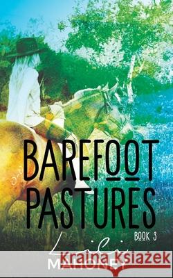 Barefoot Pastures Book Three Lili Mahoney 9781690029939 Independently Published - książka