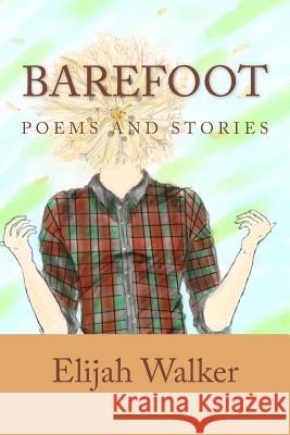 Barefoot: Poems and Stories Elijah Walker Julia Waters 9781495261718 Createspace - książka