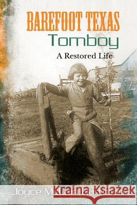 Barefoot Texas Tomboy Joyce McCain Hartman 9781490556765 Createspace - książka