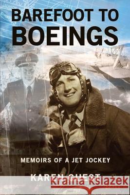 Barefoot to Boeings: Memoirs of a jet jockey Guest, Karen 9780994466310 Karen Guest - książka