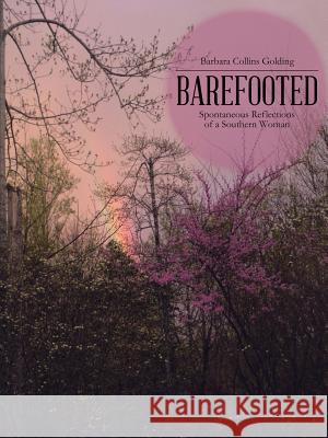 Barefooted: Spontaneous Reflections of a Southern Woman Barbara Collins Golding 9781483462349 Lulu Publishing Services - książka