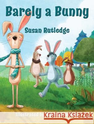 Barely a Bunny Susan Rutledge Nina D 9781950019106 Willow Bend Press - książka
