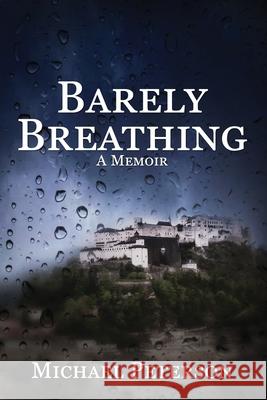 Barely Breathing: In our darkest times, the light finds us where we least expect it. Michael Peterson 9781517792695 Createspace Independent Publishing Platform - książka
