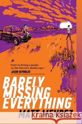 Barely Missing Everything Matt Mendez 9781534404465 Atheneum Books - książka