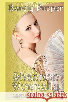 Barely Proper: A Regency Romance Shannon Donnelly 9781733106320 Cielito Lindo Press - książka