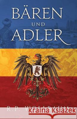 Baren und Adler Wollbaum, R. P. 9780995253742 Richard Wollbaum - książka