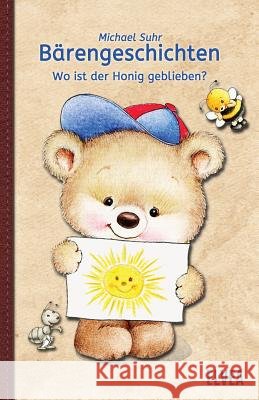Bärengeschichten: Wo ist der Honig geblieben? Verlag, Elvea, Suhr, Michael 9781541027244 Createspace Independent Publishing Platform - książka