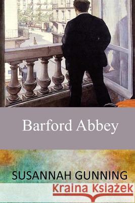Barford Abbey Susannah Gunning 9781545590492 Createspace Independent Publishing Platform - książka