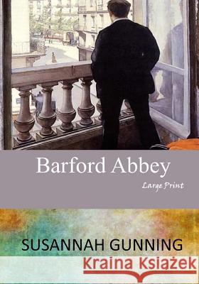 Barford Abbey: Large Print Susannah Gunning 9781546701293 Createspace Independent Publishing Platform - książka
