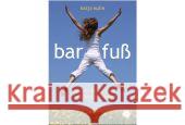 Barfuß : zu mehr Gesundheit und Lebensfreude Kulin, Katja 9783943411041 Fidibus - książka