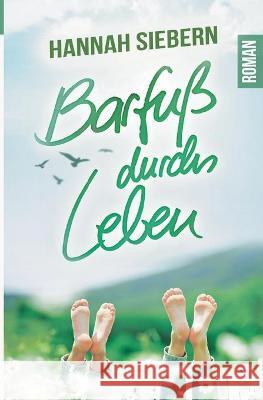 Barfuß durchs Leben Siebern, Hannah 9783750429048 Books on Demand - książka