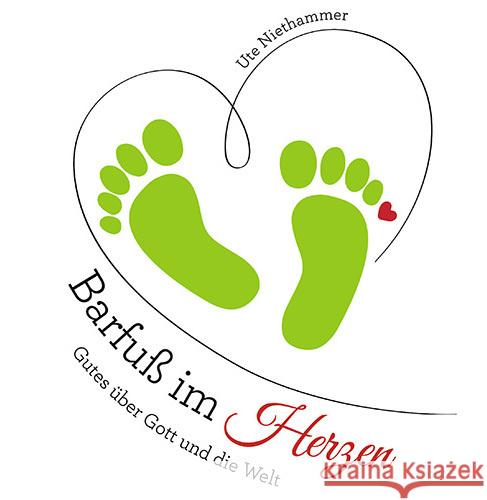 Barfuß im Herzen Niethammer, Ute 9783760018072 Agentur des Rauhen Hauses - książka