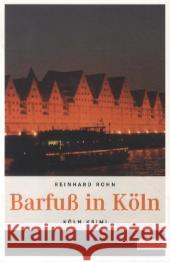 Barfuß in Köln : Originalausgabe Rohn, Reinhard 9783897059924 Emons - książka