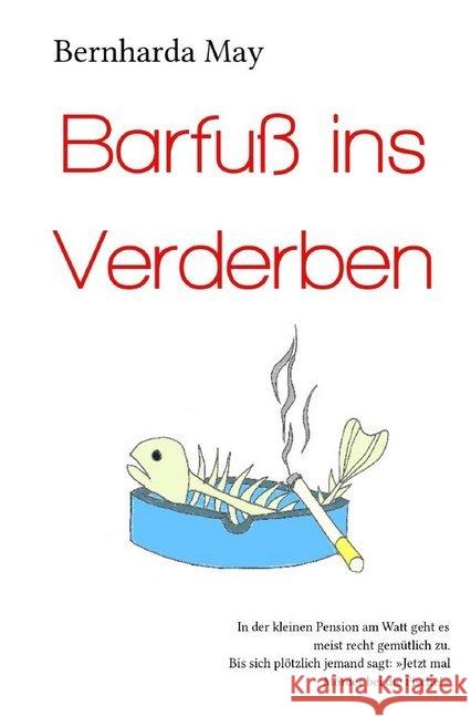 Barfuß ins Verderben May, Bernharda 9783748585947 epubli - książka