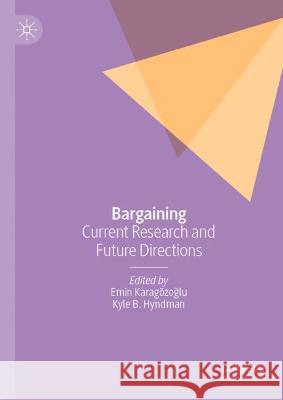 Bargaining: Current Research and Future Directions Emin Karagozoglu Kyle B. Hyndman 9783030766658 Palgrave MacMillan - książka