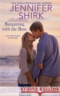 Bargaining with the Boss Jennifer Shirk 9781981753956 Createspace Independent Publishing Platform - książka