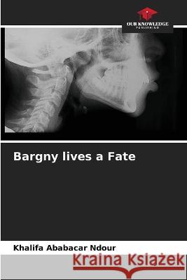 Bargny lives a Fate Khalifa Ababacar Ndour   9786206215448 Our Knowledge Publishing - książka