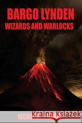 Bargo Lynden: Wizards and Warlocks Nicholas T. Davis 9781985857124 Createspace Independent Publishing Platform - książka