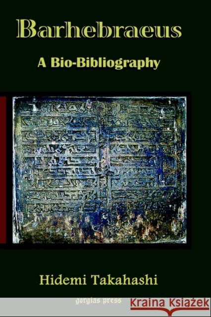 Barhebraeus: A Bio-Bibliography Hidemi Takahashi 9781593331481 Gorgias Press - książka
