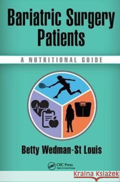 Bariatric Surgery Patients: A Nutritional Guide Betty Wedman-S 9781138454835 CRC Press - książka