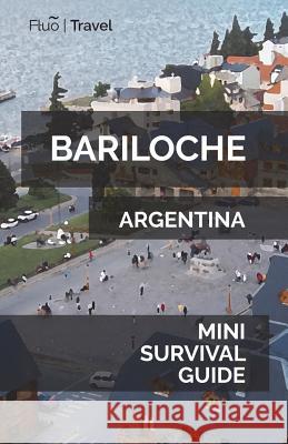 Bariloche Mini Survival Guide Jan Hayes 9781721509379 Createspace Independent Publishing Platform - książka