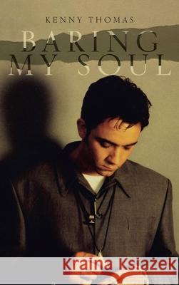 Baring My Soul Kenny Thomas Tony Horne 9781739868208 Horney Media and Publishing - książka