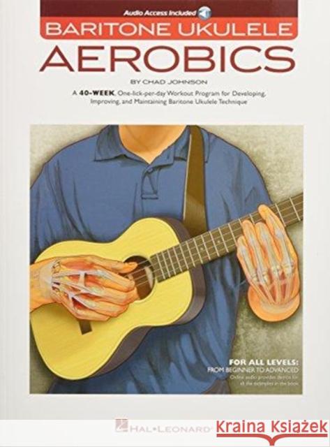 Baritone Ukulele Aerobics: For All Levels: from Beginner to Advanced Chad Johnson, Hal Leonard Publishing Corporation 9781495075759 Hal Leonard Corporation - książka