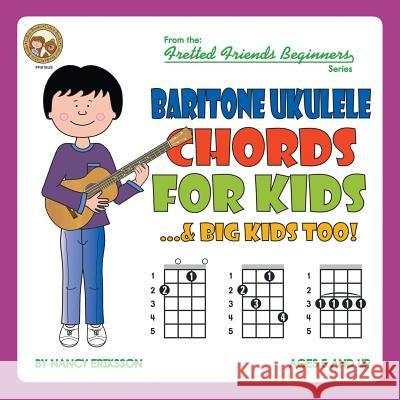 Baritone Ukulele Chords For Kids...& Big Kids Too! Eriksson, Nancy 9781912087921 Cabot Books - książka