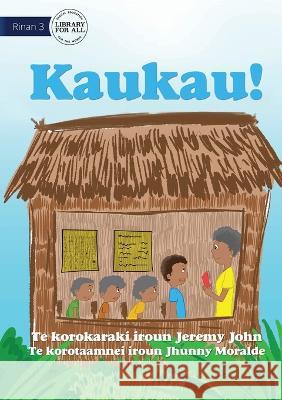 Bark! - Kaukau! (Te Kiribati) Jeremy John Jhunny Moralde  9781922835642 Library for All - książka