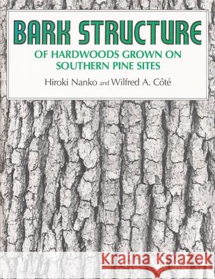 Bark Structure of Hardwoods Grown on Southern Pine Sites  9780815622345 Syracuse University Press - książka